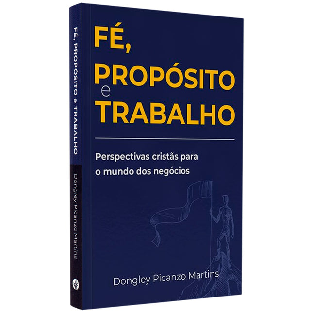 Fé Propósito e Trabalho | Dongley Picanzo Martins