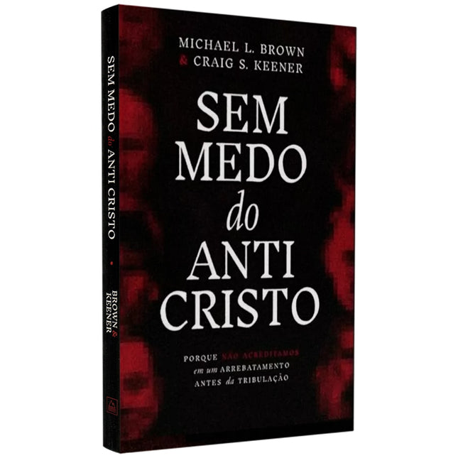 Sem Medo do Ante Cristo | Michael L Brown & Craig S Keener