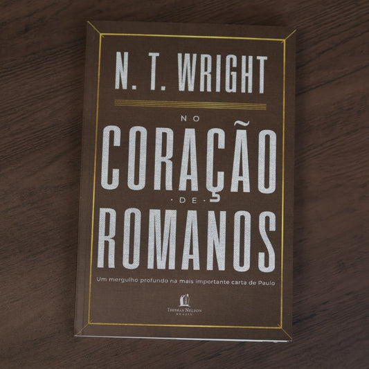 No Coração de Romanos | N T Wright