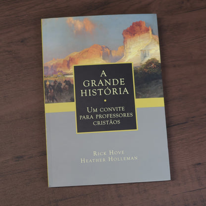 A Grande História | Rick Hove e Heather Holleman