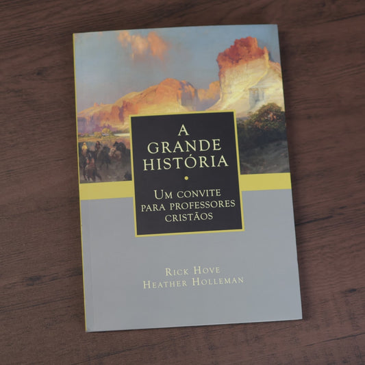 A Grande História | Rick Hove e Heather Holleman