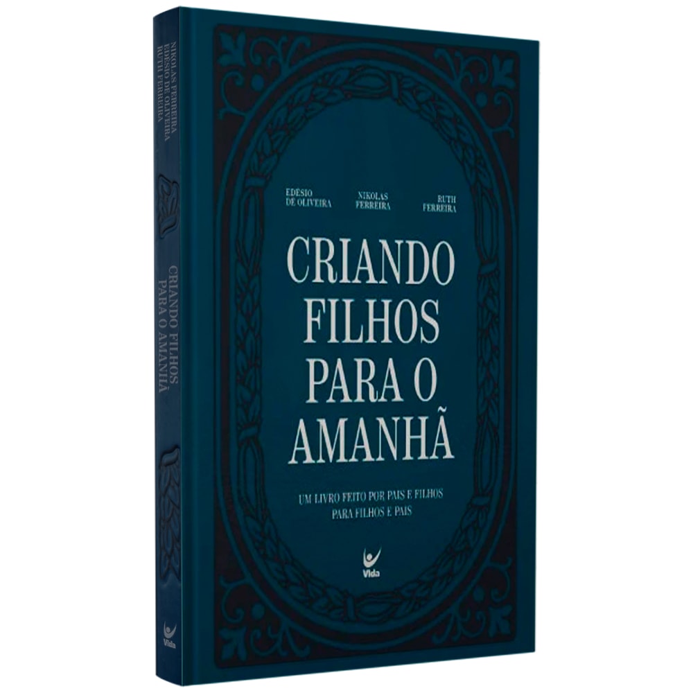 Criando Filhos Para o Amanhã | Edésio De Oliveira  Nikolas Ferreira e Ruth Ferreira