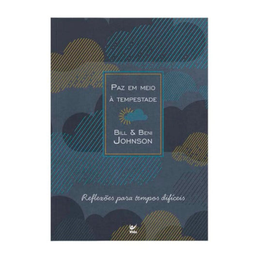 Paz em Meio a Tempestade | Bill & Beni Johnson