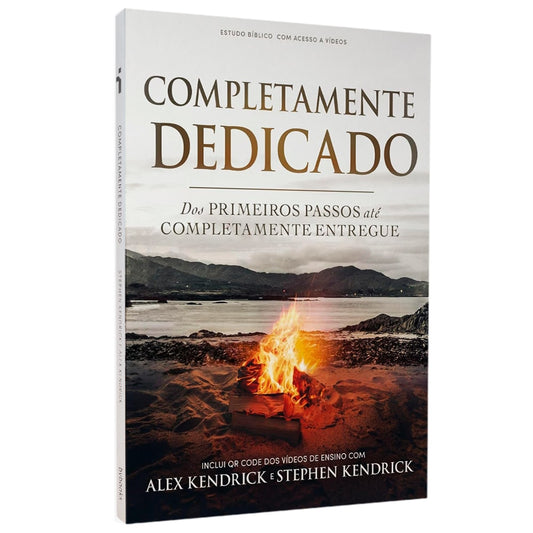 Completamente Dedicado | Alex Kendrick e Stephen Kendrick