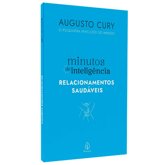 Minutos de Inteligência | Relacionamentos Saudáveis | Augusto Cury