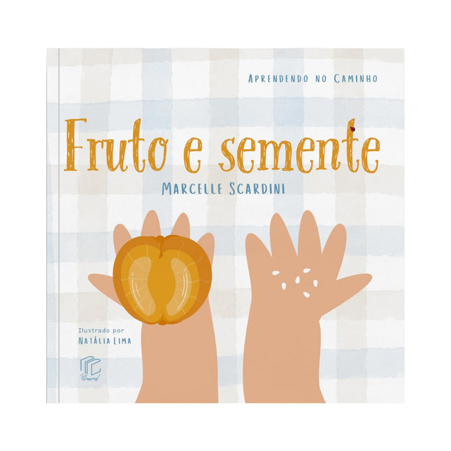 Fruto e Semente | Coletânea Aprendendo no Caminho | Marcelle Scardini