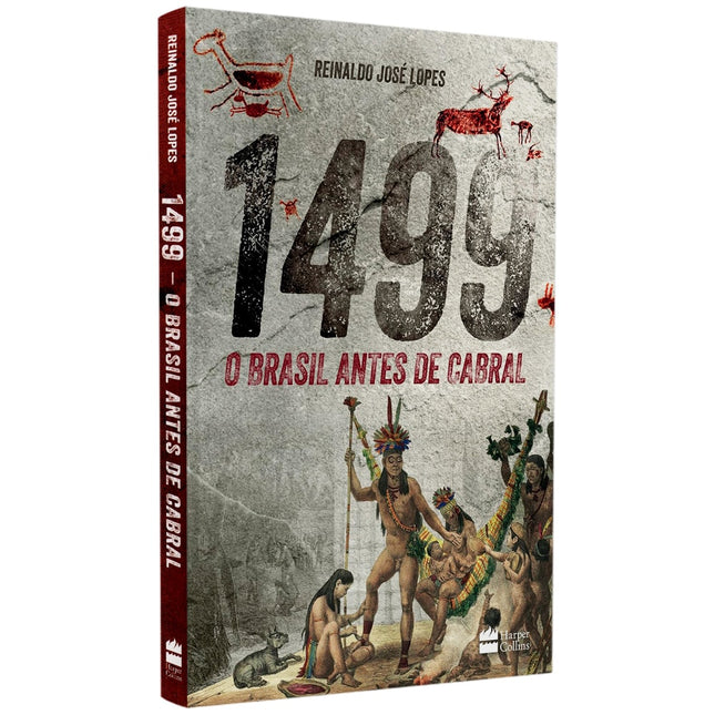 1499 | O Brasil Antes de Cabral | Reinaldo José Lopes