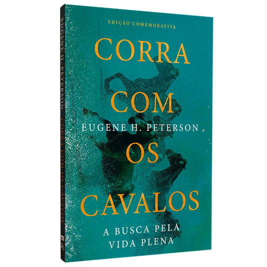Corra Com Os Cavalos | Eugene H Peterson | Edição comemorativa