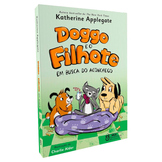 Doggo e o Filhote 2 | Em Busca do Aconchego | Katherine Applegate