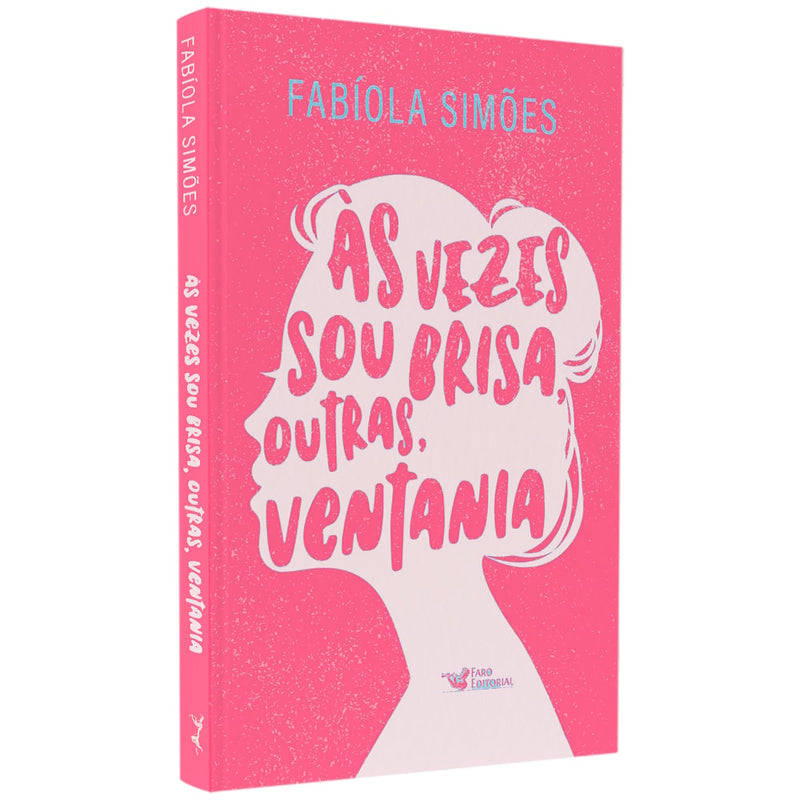 Às Vezes Sou Brisa Outras Ventania | Fabíola Simões