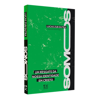 Somos | Um Resgate Da Nossa Identidade Em Cristo | Lucas Zub Dutra