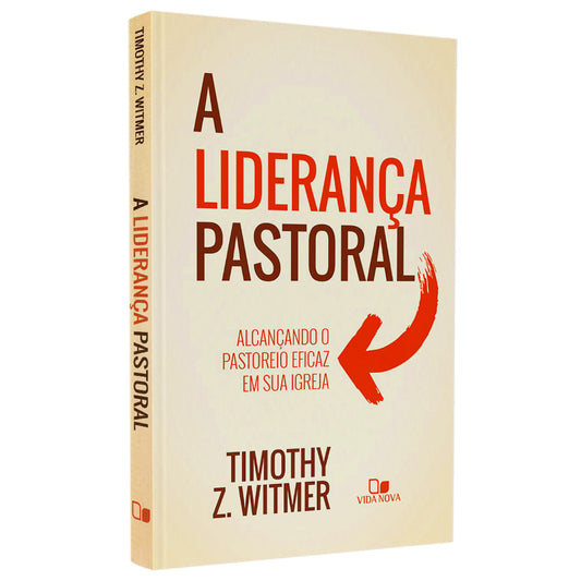 A Liderança Pastoral | Timothy Z Witmer