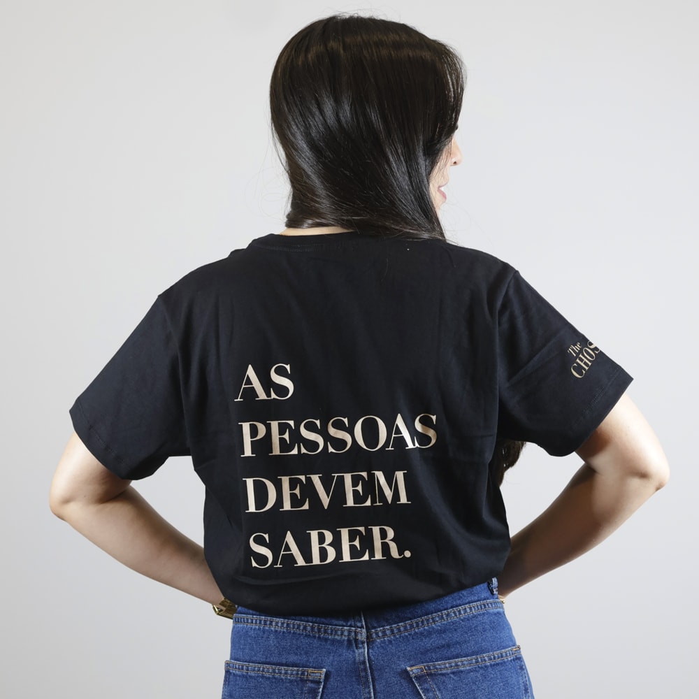Camiseta As Pessoas Devem Saber | Preta | Unissex | The Chosen P