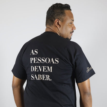 Camiseta As Pessoas Devem Saber | Preta | Unissex | The Chosen GG