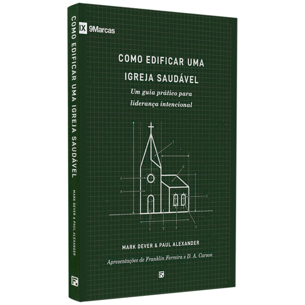 Como Edificar Uma Igreja Saudável | Mark Dever & Paul Alexander