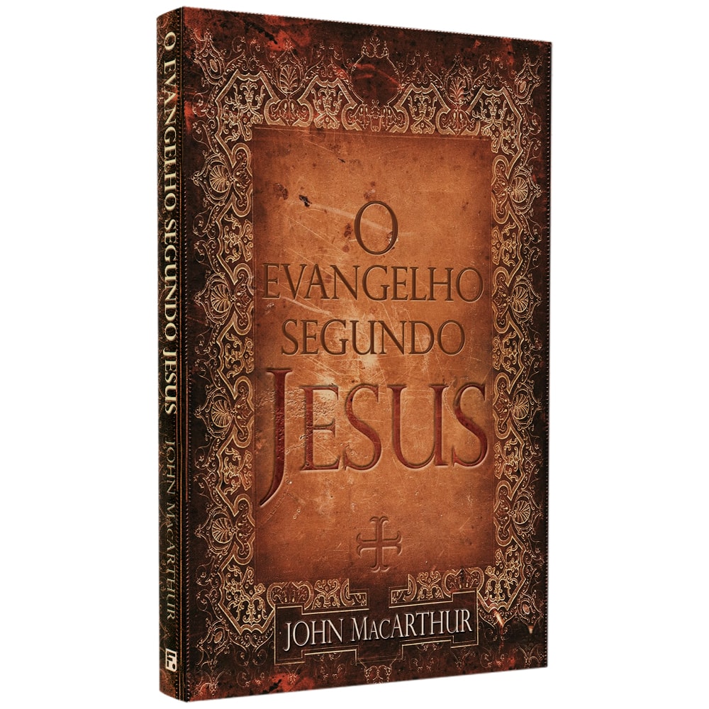 O Evangelho Segundo Jesus | John MacArthur