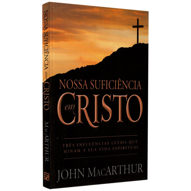 Nossa Suficiência Em Cristo | John MacArthur