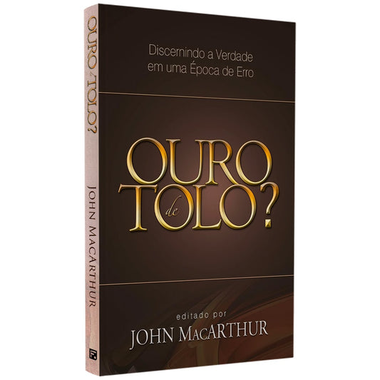 Ouro De Tolo? | John MacArthur