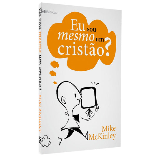 Eu Sou Mesmo Um Cristão? | Mike McKinley