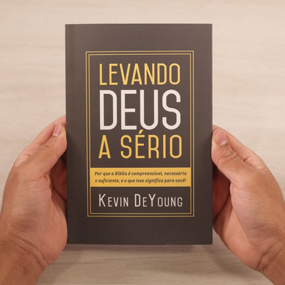 Levando Deus A Sério | Kevin DeYoung