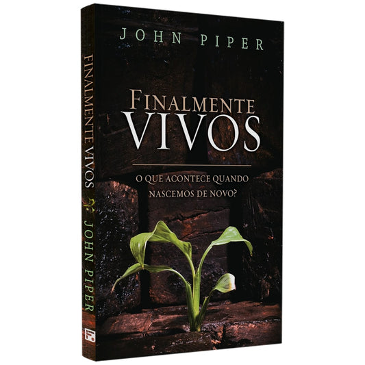 Finalmente Vivos | John Piper