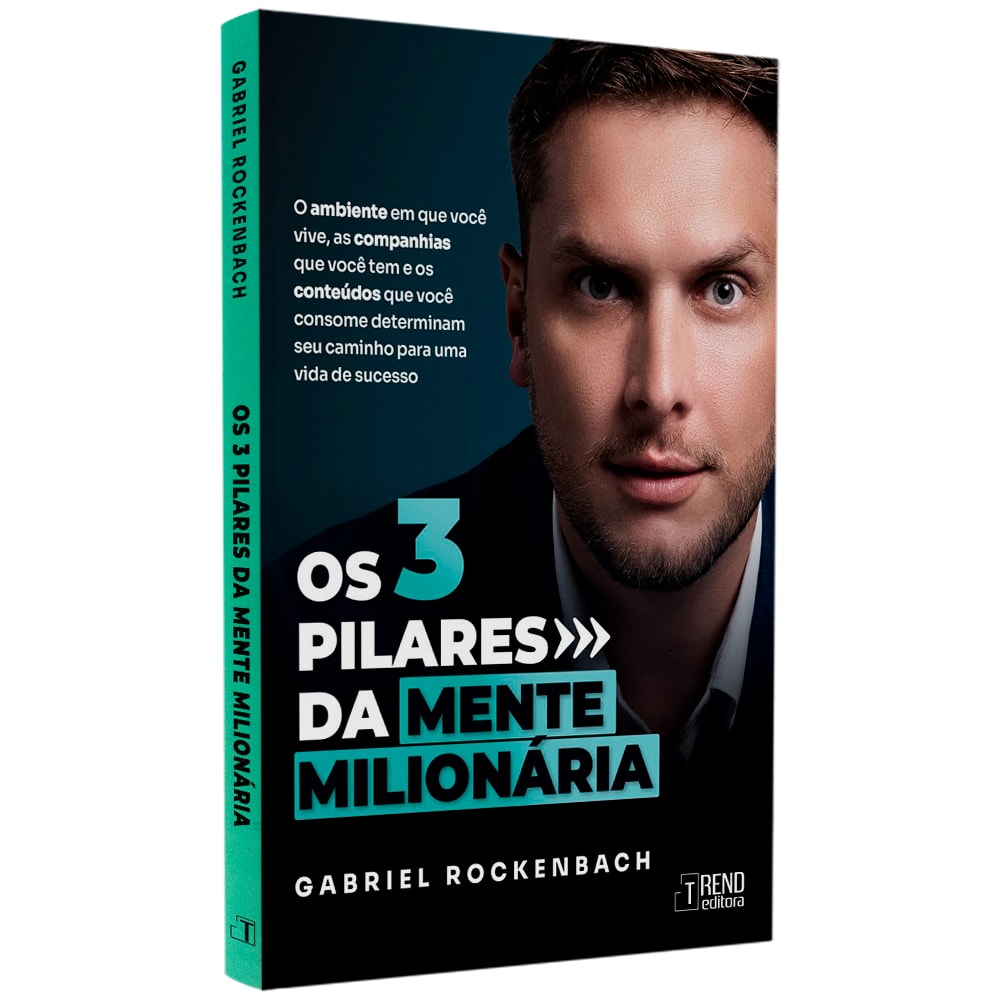 Os Três Pilares Da Mente Milionária | Gabriel Rockenbach