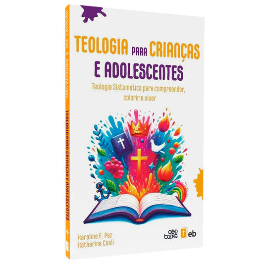 Teologia Para Crianças E Adolescentes | Karoline E Paz E Katharina Coeli