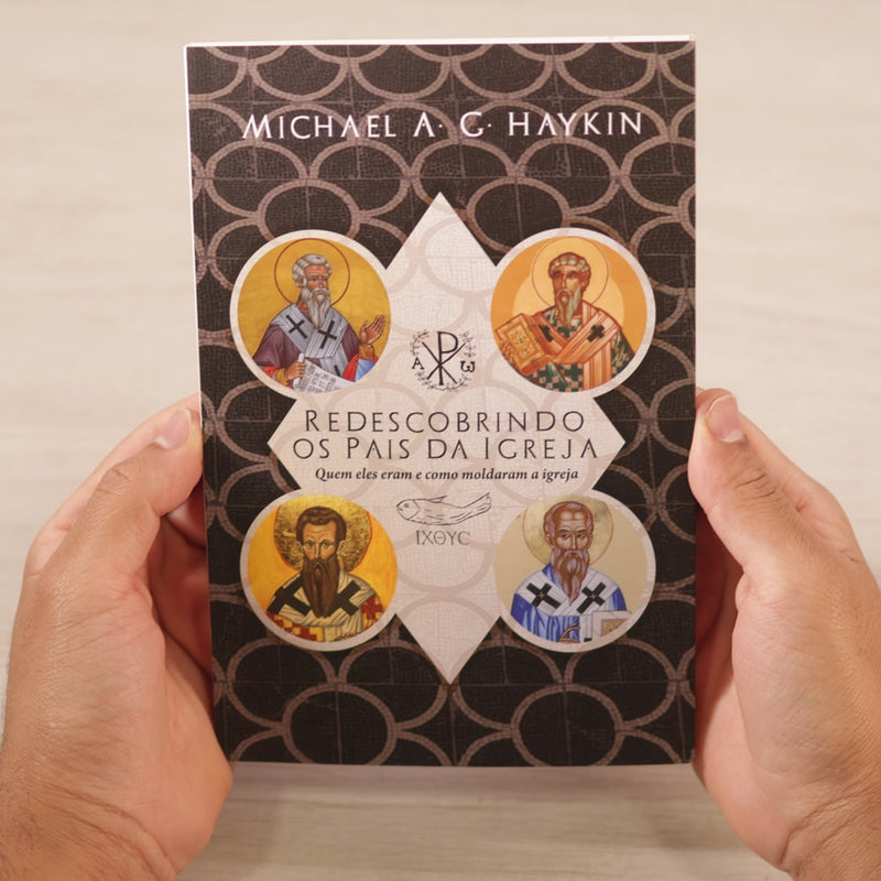 Redescobrindo Os Pais Da Igreja | Michael A G Haykin