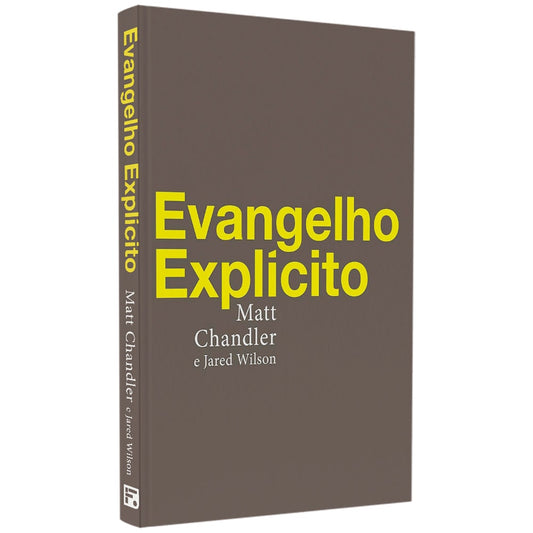Evangelho Explícito | Matt Chandler E Jared Wilson