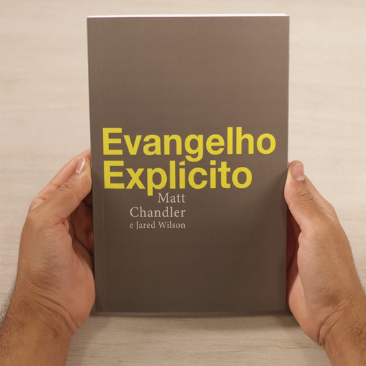 Evangelho Explícito | Matt Chandler E Jared Wilson