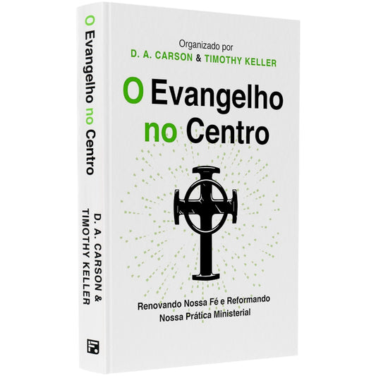 O Evangelho No Centro | DA Carson & Timothy Keller