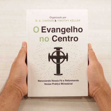 O Evangelho No Centro | DA Carson & Timothy Keller
