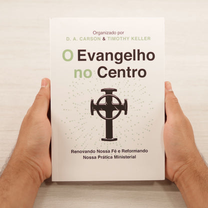 O Evangelho No Centro | DA Carson & Timothy Keller