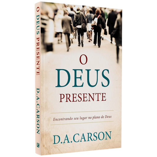 O Deus Presente | D A Carson
