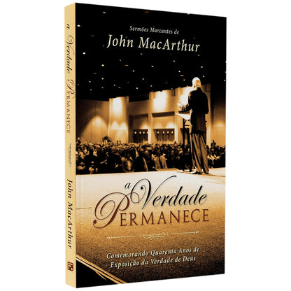 A Verdade Permanece | John MacArthur