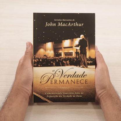 A Verdade Permanece | John MacArthur