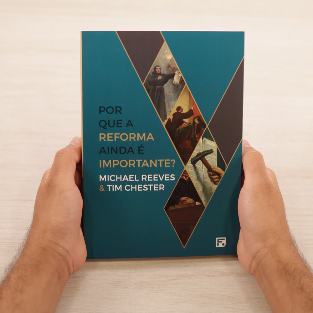 Por Que A Reforma Ainda É Importante? | Michael Reeves & Tim Chester