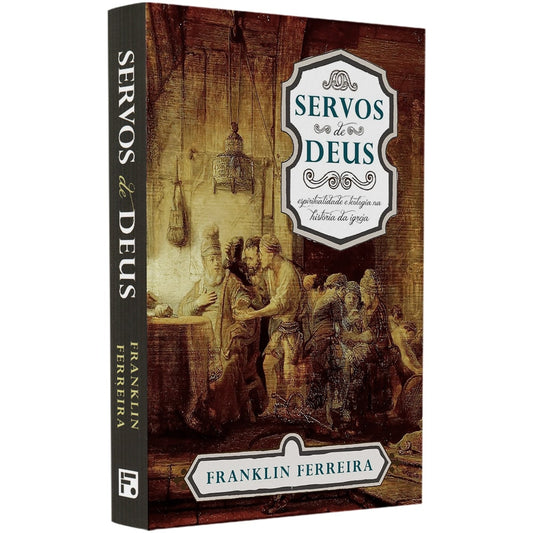 Servos De Deus | Franklin Ferreira