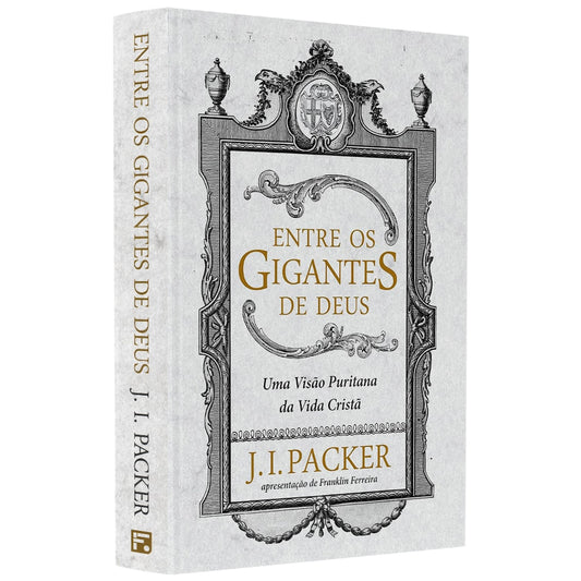 Entre Os Gigantes De Deus | J I Packer