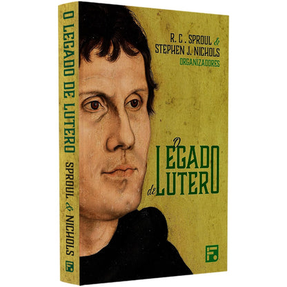 O Legado De Lutero | R C Sproul & Stephen J Nichols