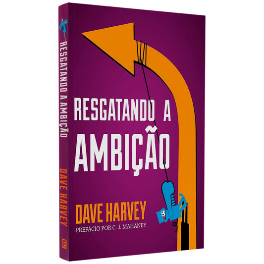 Resgatando A Ambição | Dave Harvey