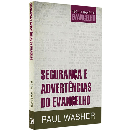 Segurança E Advertências Do Evangelho | Paul Washer