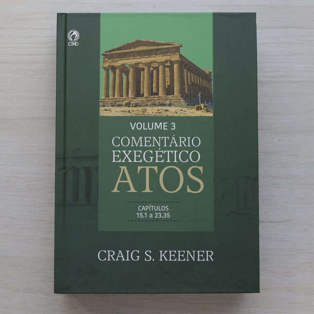Comentário Exegético Atos | Volume 3 | Craig S Keener