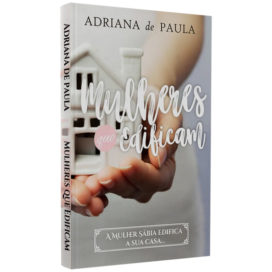 Mulheres Que Edificam | Adriana De Paula
