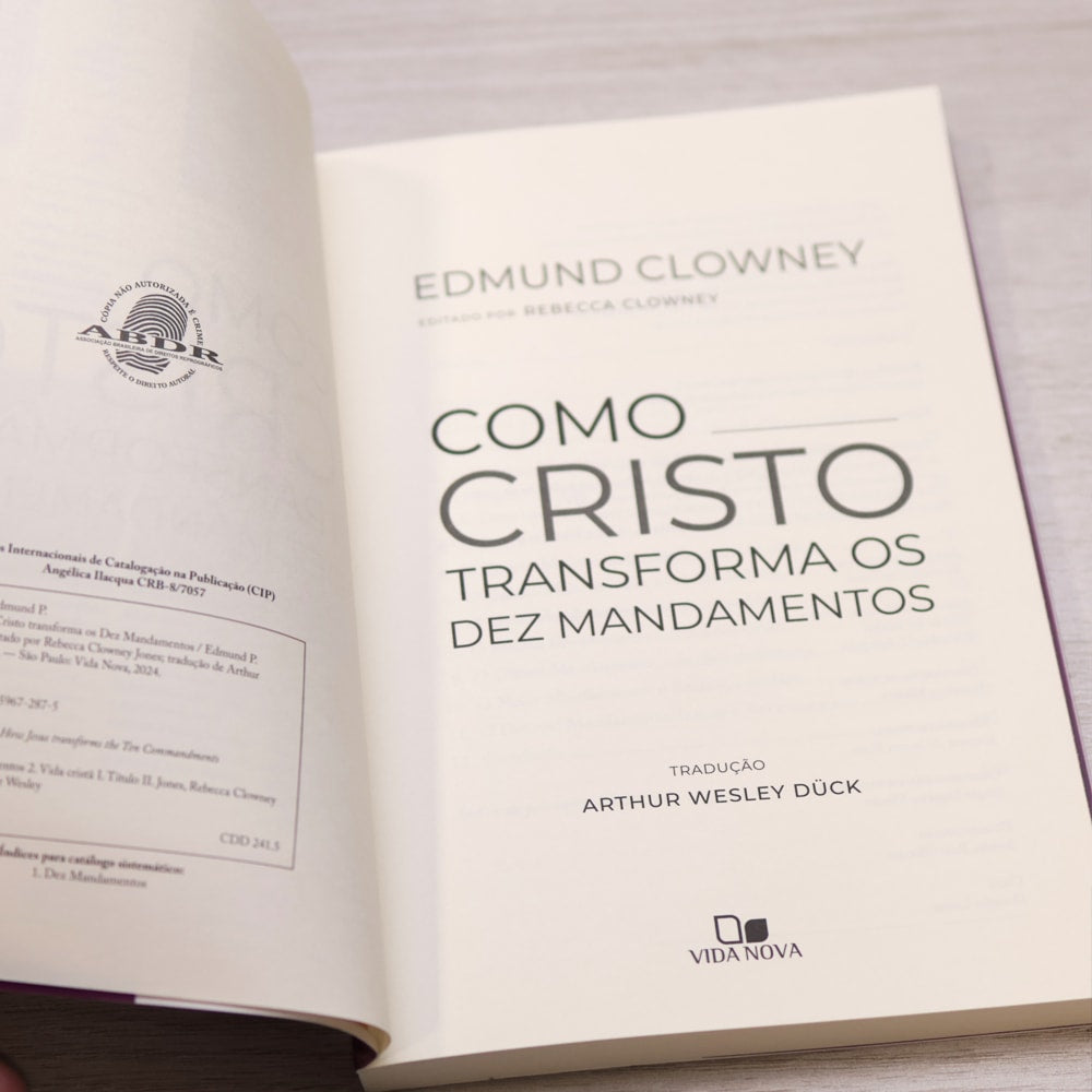 Como Cristo Transforma os Dez Mandamentos | Edmun Clowney