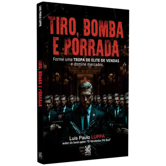 Tiro Bomba E Porrada | Luis Paulo Luppa