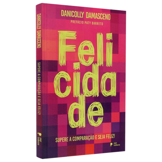 Felicidade | Danicolly Damasceno