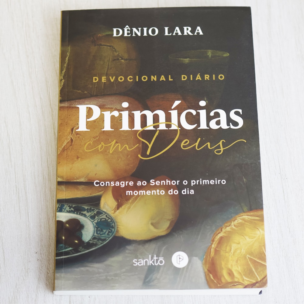 Primicias Com Deus | Devocional Diário | Dênio Lara