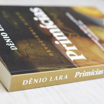 Primicias Com Deus | Devocional Diário | Dênio Lara
