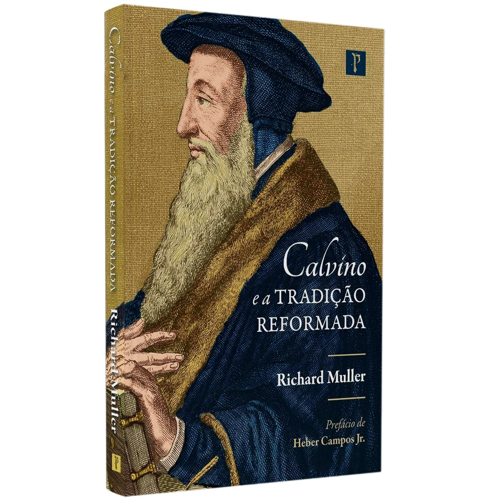 Calvino e a Tradição Reformada | Richard Muller
